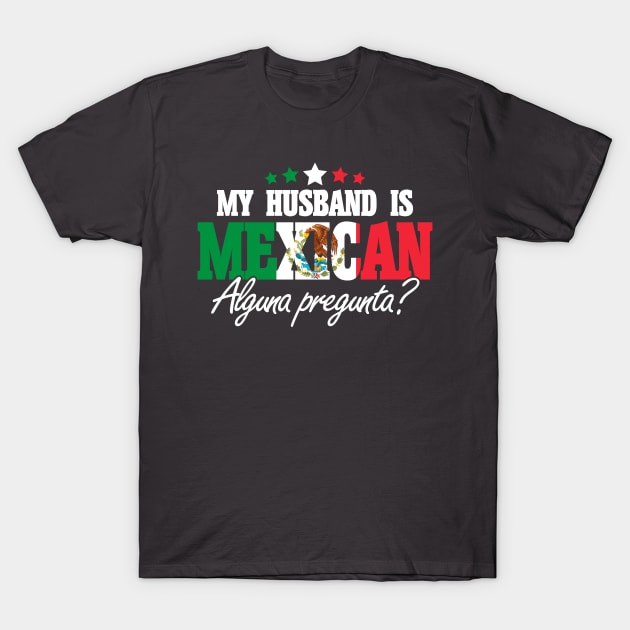 Mexico My Husband Is Mexican Wife Mexican Flag Pride T-Shirt by Toeffishirts